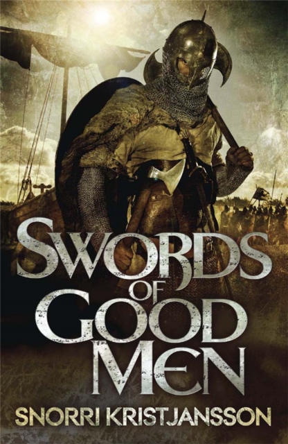 Swords of Good Men : The Valhalla Saga Book I, Paperback / softback Book