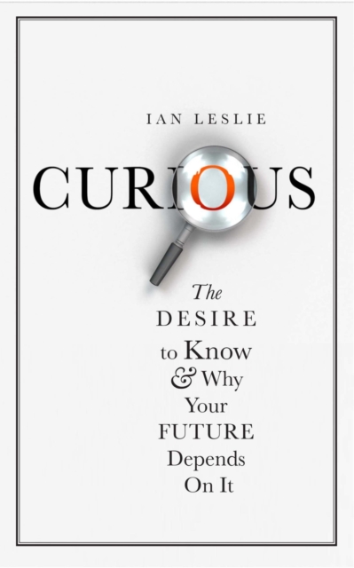 Curious : The Desire to Know and Why Your Future Depends on It, EPUB eBook