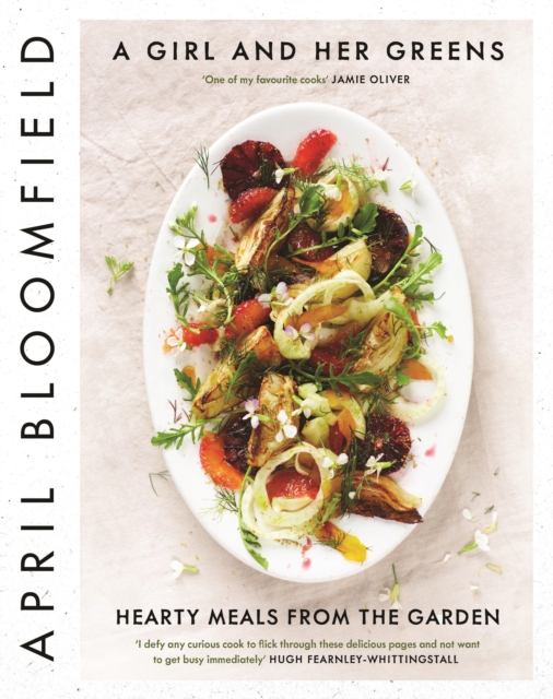 A Girl and Her Greens : Hearty Meals from the Garden, Hardback Book