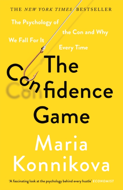 The Confidence Game : The Psychology of the Con and Why We Fall for It Every Time, EPUB eBook