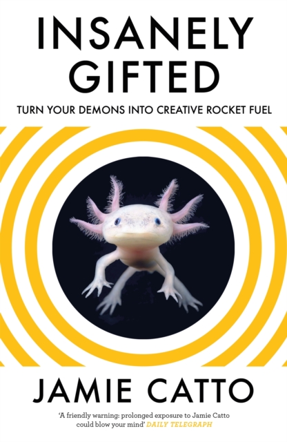 Insanely Gifted : Turn Your Demons into Creative Rocket Fuel, EPUB eBook