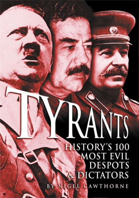 Tyrants : History's 100 Most Evil Despots & Dictators, EPUB eBook