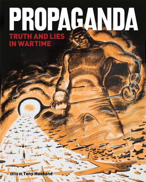 Propaganda : Truth and Lies in Wartime, Paperback Book