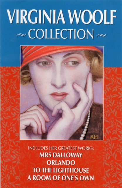 Virginia Woolf Collection : Includes Her Greatest Works: Mrs. Dalloway, Orlando, to the Lighthouse, a Room of One's Own, Hardback Book