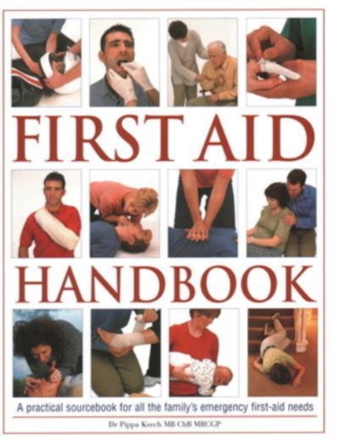 First Aid Handbook : A practical sourcebook for all the family's emergency first-aid needs, Hardback Book