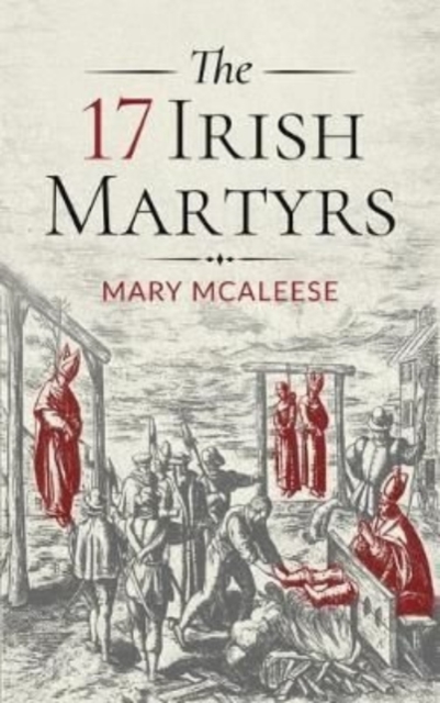 The 17 Irish Martyrs, Hardback Book