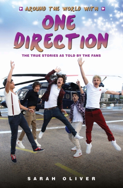Around the World with One Direction : The True Stories as Told by the Fans, Paperback / softback Book