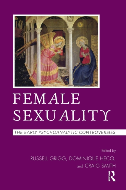 Female Sexuality : The Early Psychoanalytic Controversies, Paperback / softback Book