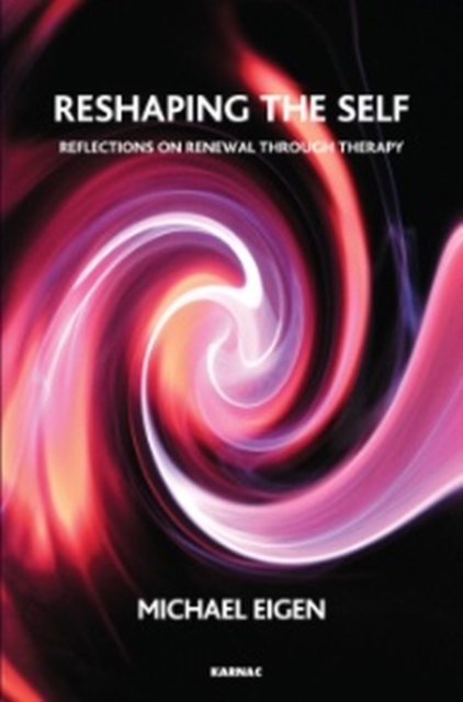 Reshaping the Self : Reflections on Renewal Through Therapy, Paperback / softback Book