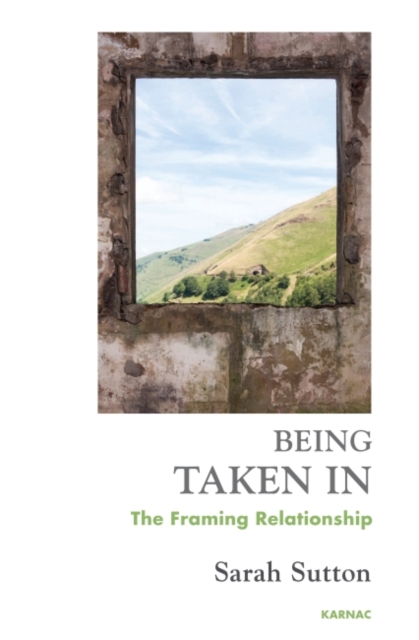 Being Taken In : The Framing Relationship, Paperback / softback Book