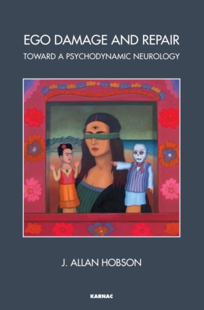 Ego Damage and Repair : Toward a Psychodynamic Neurology, Paperback / softback Book