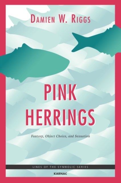 Pink Herrings : Fantasy, Object Choice, and Sexuation, Paperback / softback Book