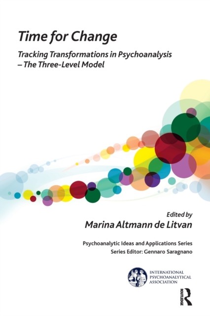 Time for Change : Tracking Transformations in Psychoanalysis - The Three-Level Model, Paperback / softback Book