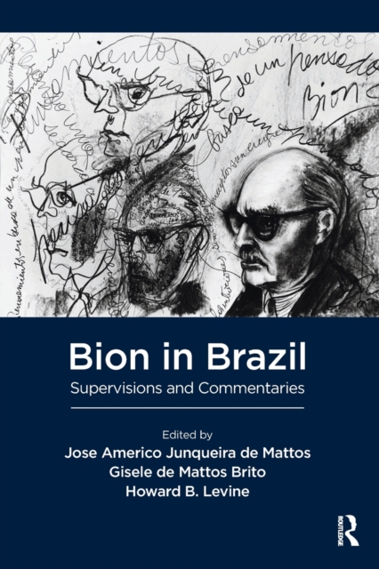 Bion in Brazil : Supervisions and Commentaries, Paperback / softback Book