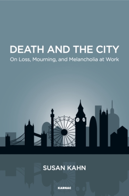 Death and the City : On Loss, Mourning, and Melancholia at Work, Paperback / softback Book