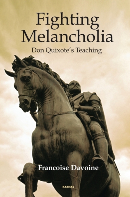 Fighting Melancholia : Don Quixote's Teaching, Paperback / softback Book