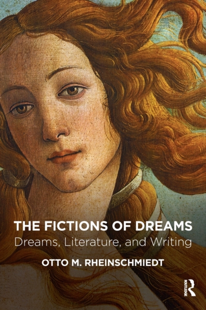 The Fictions of Dreams : Dreams, Literature, and Writing, Paperback / softback Book