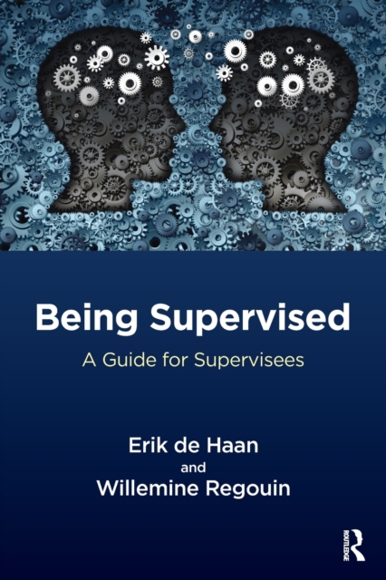 Being Supervised : A Guide for Supervisees, Paperback / softback Book