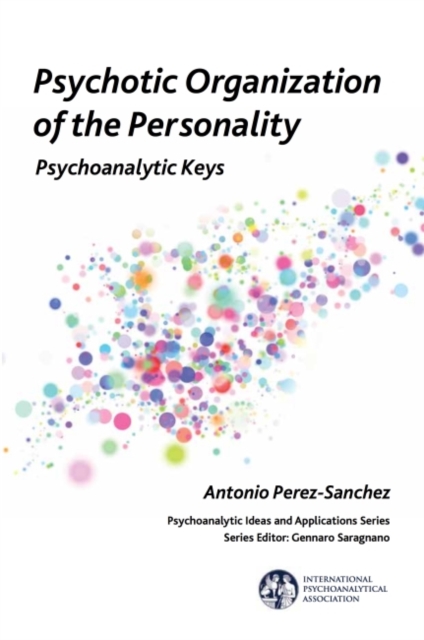Psychotic Organization of the Personality : Psychoanalytic Keys, Paperback / softback Book