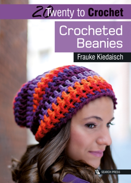 20 to Crochet: Crocheted Beanies, Paperback / softback Book