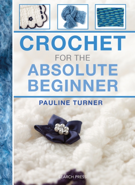 Crochet for the Absolute Beginner, Spiral bound Book