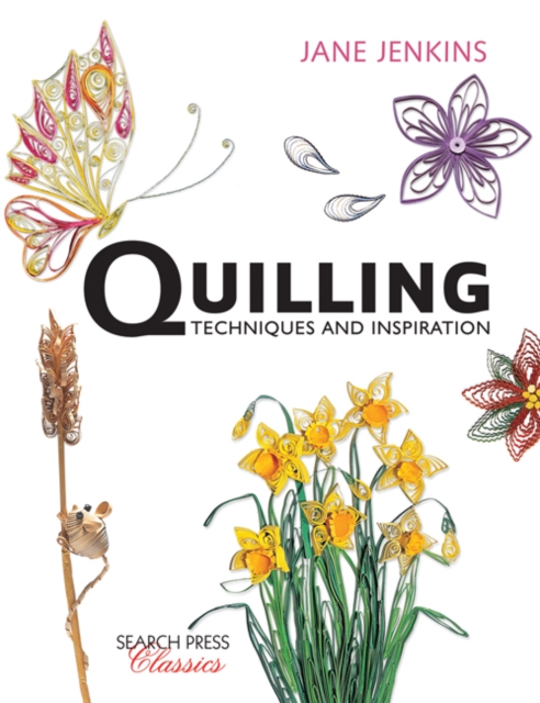 Quilling: Techniques and Inspiration : Re-Issue, Paperback / softback Book