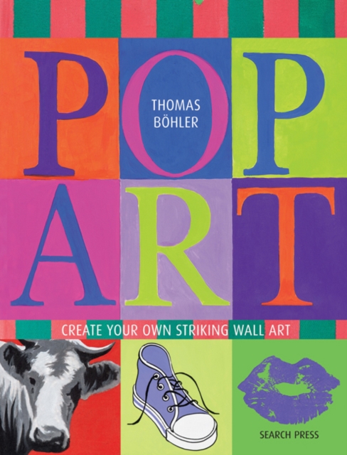 Pop Art : Create Your Own Striking Wall Art, Paperback / softback Book