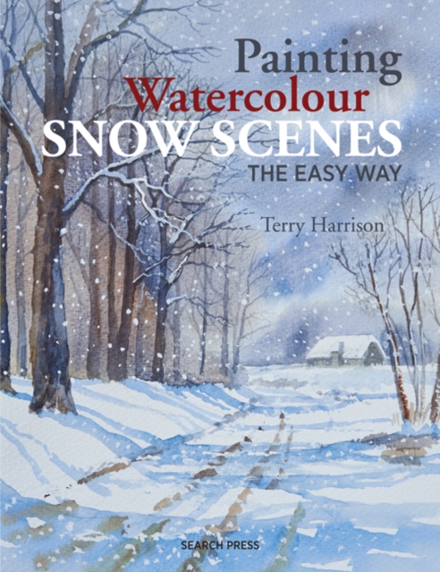 Painting Watercolour Snow Scenes the Easy Way, Paperback / softback Book