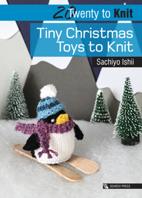 Twenty to Knit: Tiny Christmas Toys to Knit, Paperback / softback Book