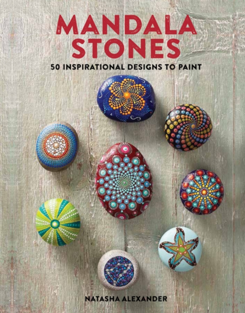 Mandala Stones : 50 Inspirational Designs to Paint, Paperback / softback Book