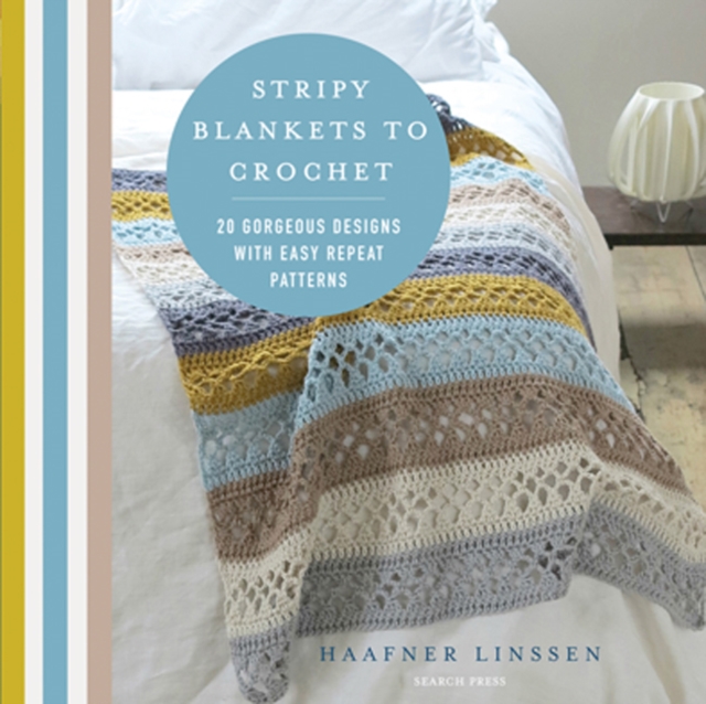 Stripy Blankets to Crochet : 20 Gorgeous Designs with Easy Repeat Patterns, Paperback / softback Book