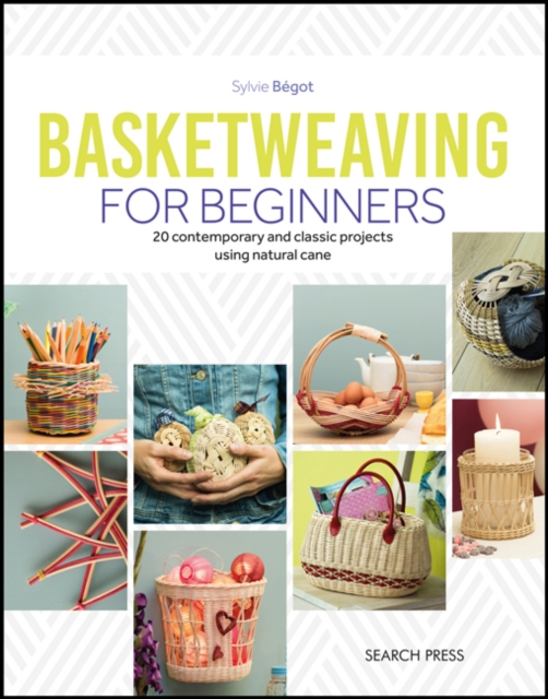 Basketweaving for Beginners : 20 Contemporary and Classic Basketweaving Projects Using Natural Cane, Paperback / softback Book