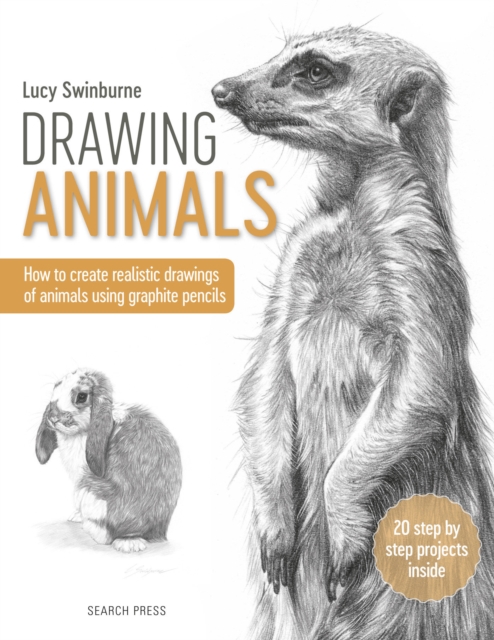 Drawing Animals : How to Create Realistic Drawings of Animals Using Graphite Pencils, Paperback / softback Book