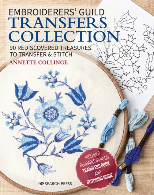 Embroiderers' Guild Transfers Collection : 90 Rediscovered Treasures to Transfer & Stitch, Hardback Book