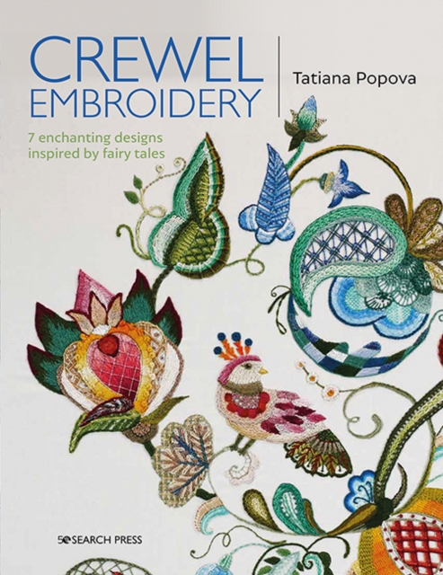 Crewel Embroidery : 7 Enchanting Designs Inspired by Fairy Tales, Paperback / softback Book