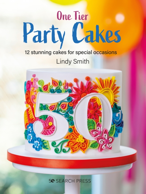 One-Tier Party Cakes : 12 Stunning Cakes for Special Occasions, Paperback / softback Book
