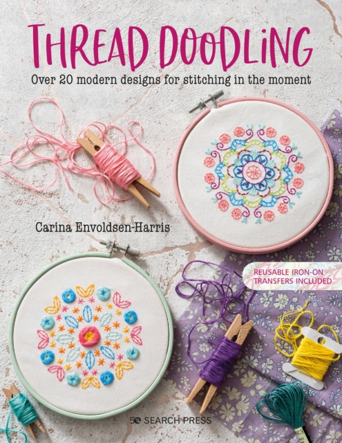 Thread Doodling : Over 20 Modern Designs for Stitching in the Moment, Paperback / softback Book