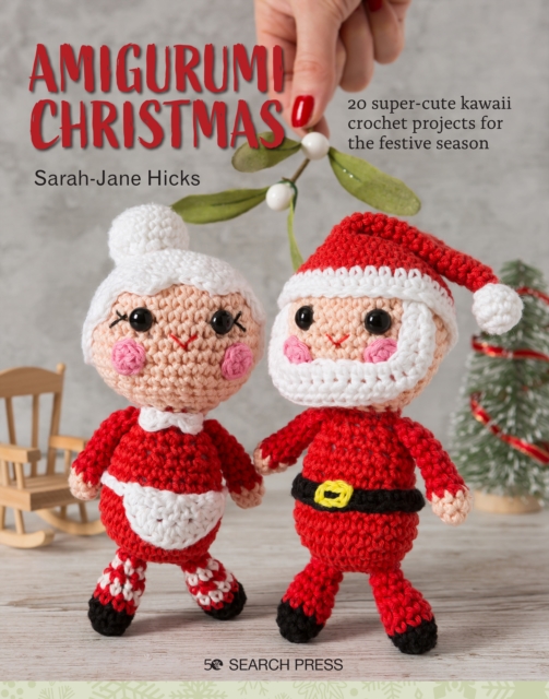 Amigurumi Christmas : 20 Super-Cute Kawaii Crochet Projects for the Festive Season, Paperback / softback Book