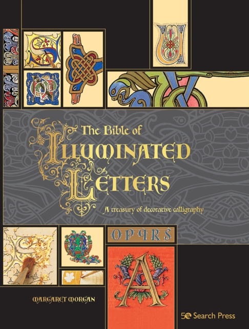 The Bible of Illuminated Letters : A Treasury of Decorative Calligraphy, Paperback / softback Book