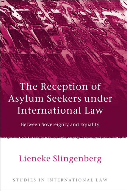 The Reception of Asylum Seekers under International Law : Between Sovereignty and Equality, EPUB eBook