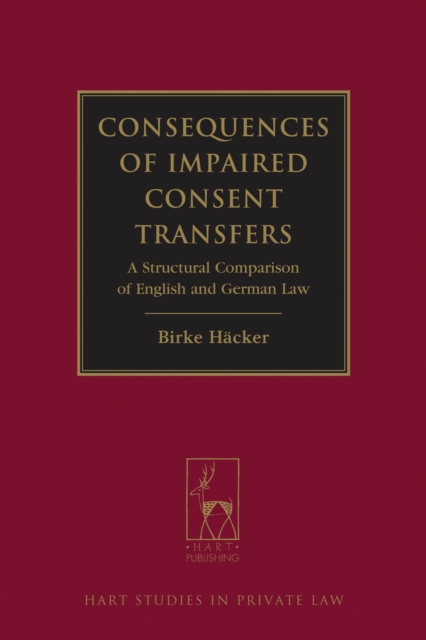 Consequences of Impaired Consent Transfers : A Structural Comparison of English and German Law, PDF eBook