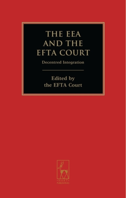 The EEA and the EFTA Court : Decentred Integration, PDF eBook