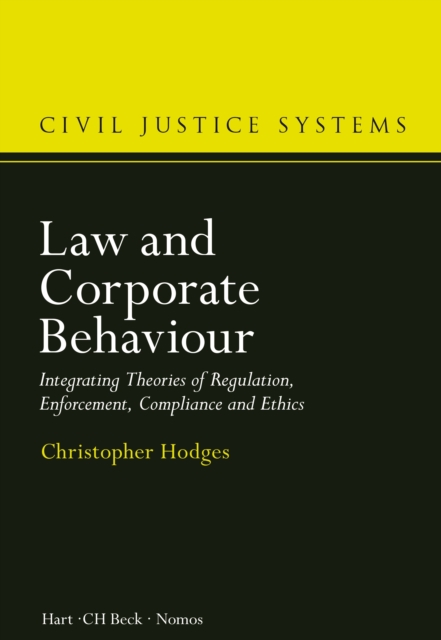 Law and Corporate Behaviour : Integrating Theories of Regulation, Enforcement, Compliance and Ethics, EPUB eBook