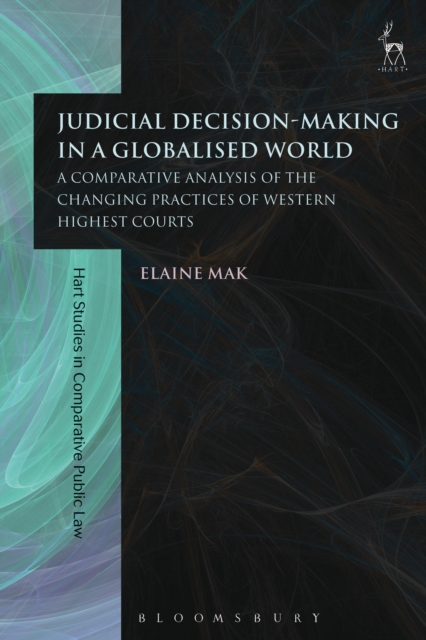 Judicial Decision-Making in a Globalised World : A Comparative Analysis of the Changing Practices of Western Highest Courts, EPUB eBook