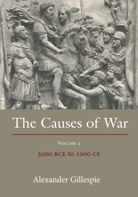 The Causes of War : Volume 1: 3000 BCE to 1000 Ce, EPUB eBook