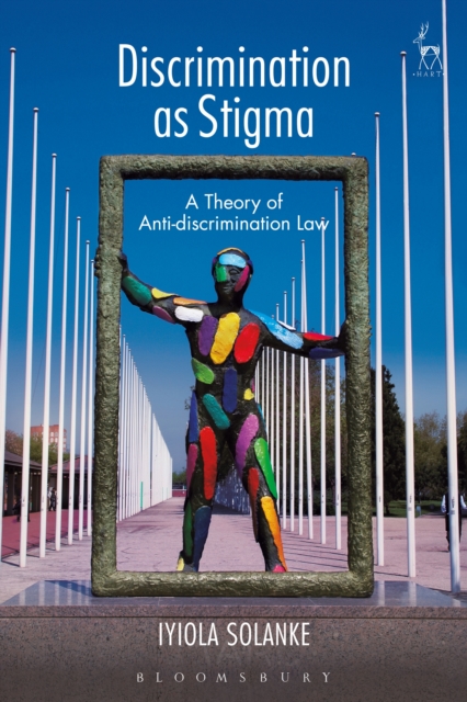 Discrimination as Stigma : A Theory of Anti-Discrimination Law, EPUB eBook