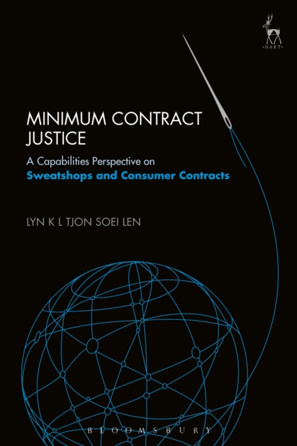 Minimum Contract Justice : A Capabilities Perspective on Sweatshops and Consumer Contracts, PDF eBook