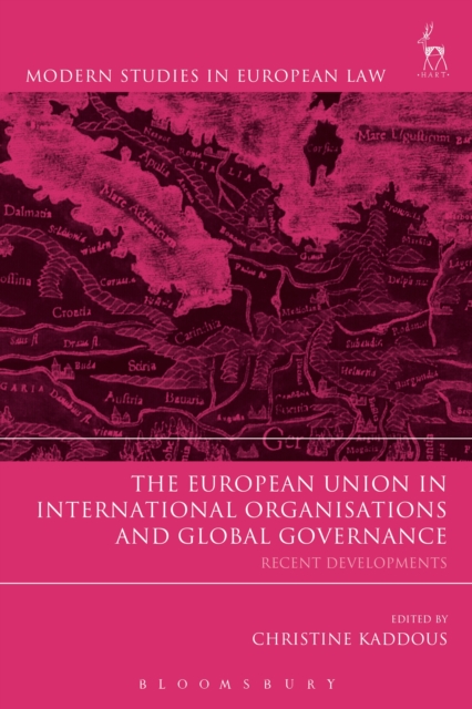 The European Union in International Organisations and Global Governance : Recent Developments, PDF eBook