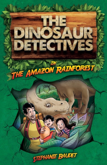 The Dinosaur Detectives in The Amazon Rainforest, Paperback / softback Book