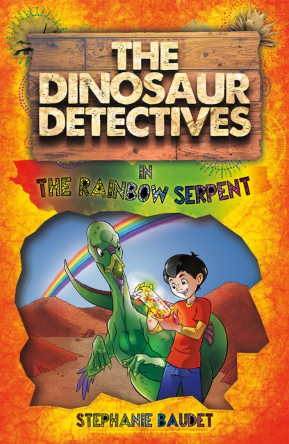 The Dinosaur Detectives in The Rainbow Serpent, Paperback / softback Book